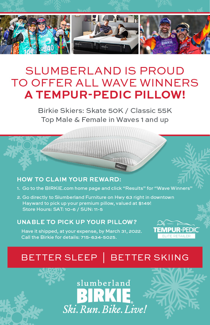 Slumberland is proud to offer all wave winners a tempur-pedic pillow!