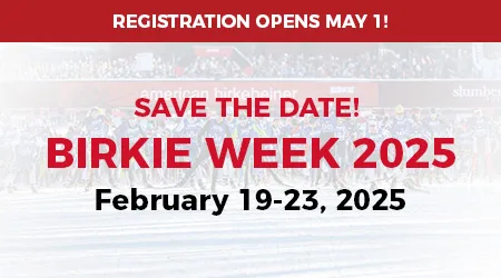 Save the Date! Birkie Week 2025 - February 19-23, 2025 - Registration Opens May 1