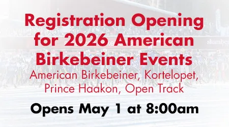 Registration Opening for 2026 American Birkebeiner Events - American Birkebeiner, Kortelopet, Prince Haakon, Open Track - Opens May 1 at 8:00am