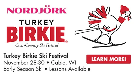 Nordjork Turkey Birkie Ski Festival - November 28-30 - Cable, WI - Early Season Ski - Lessons Available - Learn More!