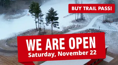 We are open! Saturday, November 22 - Buy Trail Pass!