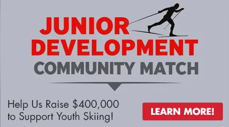 Junior Development Community Match - Help Us Raise $400,000 to Support Youth Skiing! Learn More!