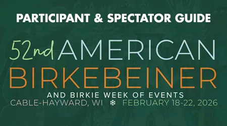 Participant and Spectator Guide - 52nd American Birkebeiner and Birkie Week of Events