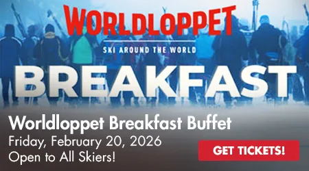Worldloppet Breakfast Buffet - Friday, February 20, 2026 - Open to All Skiers - Get Tickets!