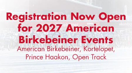 Registration Now Open for 2027 American Birkebeiner Events - American Birkebeiner, Kortelopet, Prince Haakon, Open Track