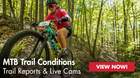 MTB Trail Conditions - Trail Reports and Live Cams - View Now!